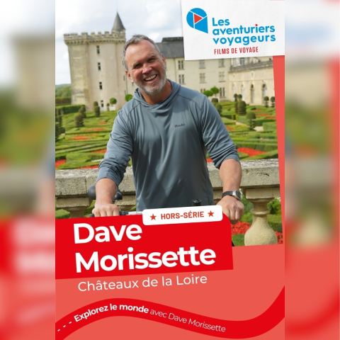 Poster: Les Aventuriers Voyageurs présentent : Dave Morissette aux château de la Loire