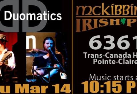 Affiche : The Duomatics bring Spring to the West Island!, McKibbin's Irish Pub West Island, jeudi 14 mars
