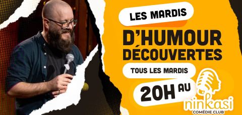 Poster: Mardis Découvertes (Open-mic) | Ninkasi Comédie Club
