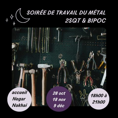 Poster: Soirée de travail du métal 2SQT & BIPOC