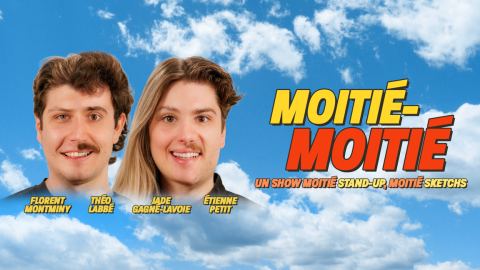 Poster: Moitié-Moitié : un show moitié stand-up, moitié sketchs