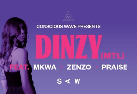 Poster: Conscious Wave presents Dinzy (MTL) with MKWA, Zenzo & Praise