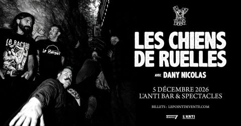Poster: Les Chiens de Ruelles avec Dany Nicolas // Samedi 5 décembre 2026 // L'Anti Bar & Spectacles