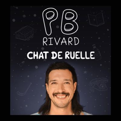 Poster: PB Rivard - Chat de Ruelle, Côté-Cour, Thursday, November 19