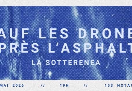 Poster: Sauf les drones + Après l’asphalte