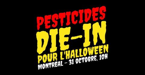 Poster: Pesticides : die-in pour l'Halloween à Montréal, Santé Canada, Saturday, October 31