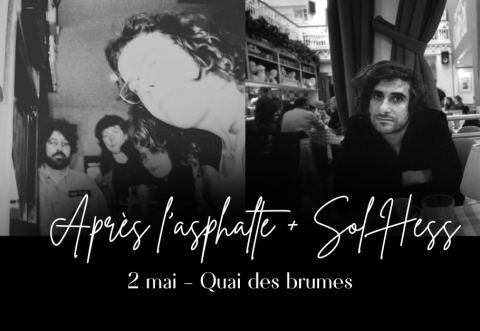 Poster: Après L'Asphalte + Sol Hess @ Quai des Brumes