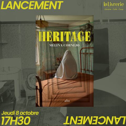 Poster: Lancement du roman HÉRITAGE de Mélina Cornejo, La Livrerie, Thursday, October 8