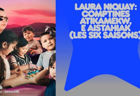 Poster: Laura Niquay : Comptines atikamekw, E Aistahiak (Les six saisons), Le Ministère, Sunday, November 15