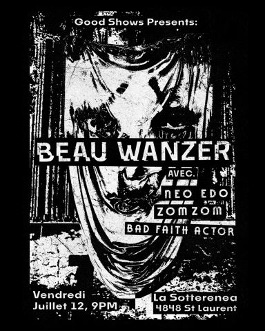 Poster: Beau Wanzer + Neo Edo + Zom Zom + Bad Faith Actor