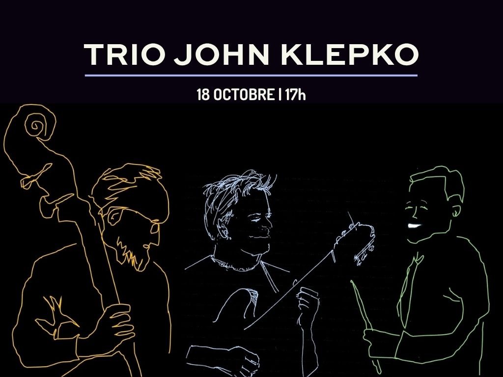 Trio John Klepko | Soirée Jazz