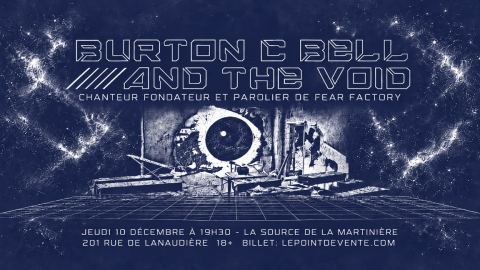 Poster: BURTON C BELL AND THE VOID (ex-Fear Factory) + invités, La Source de la Martinière, Thursday, December 10