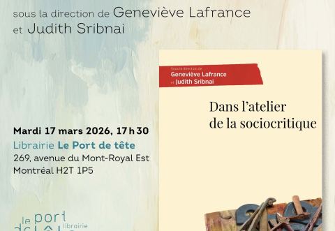 Poster: Lancement du livre Dans l'atelier de la sociocritique, Librairie Le port de tête, Tuesday, March 17