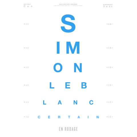 Affiche : Simon Leblanc — Certain - en rodage