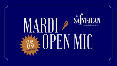 Poster: Les mardis OPEN-MIC à 8$, Le Saint-Jean Comédie Club, Tuesday, October 20