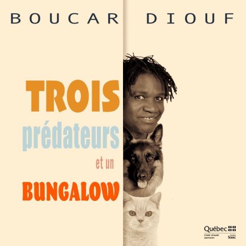 Poster: BOUCAR DIOUF – TROIS PRÉDATEURS ET UN BUNGALOW, Salle J.-Antonio-Thompson, Friday, April 2
