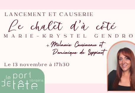 Poster: Lancement de la romance pour ados Le chalet d'à côté de Marie-Krystel Gendron, Librairie Le port de tête, Friday, November 13