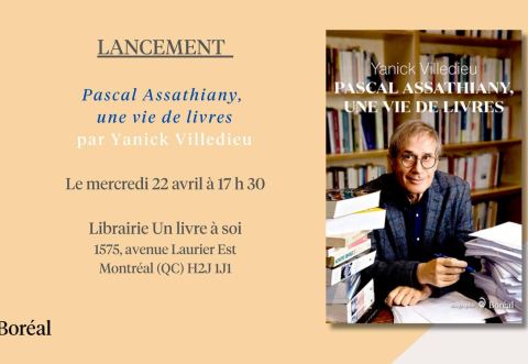 Poster: Lancement - PASCAL ASSATHIANY, UNE VIE DE LIVRES par Yanick Villedieu, Librairie un livre à soi, Wednesday, April 22
