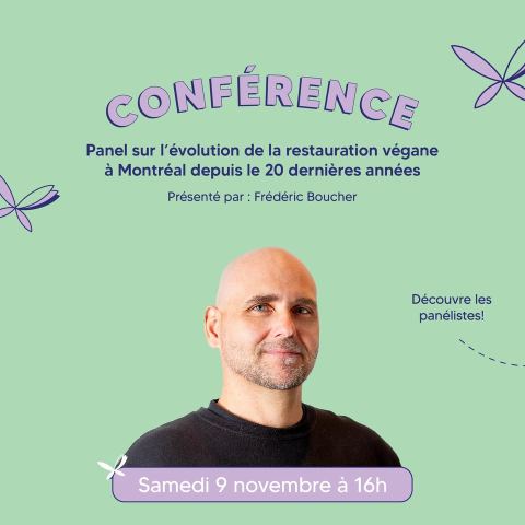Poster: Titre : Panel sur l’évolution de la restauration végane à Montréal depuis le 20 dernières années, Grand Quai du Port de Montréal, Saturday, November 9