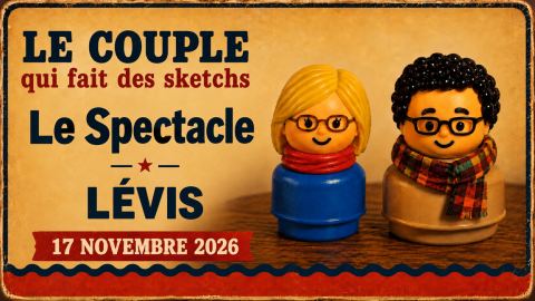 Poster: Le Couple qui fait des sketchs à LÉVIS!