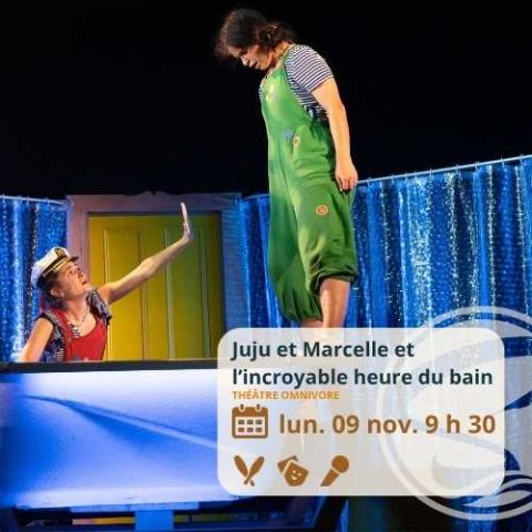 Poster: Juju et Marcelle et l'incroyable heure du bain, Salle Jean-Marc-Dion (Salle de spectacle de Sept-Îles), Monday, November 9