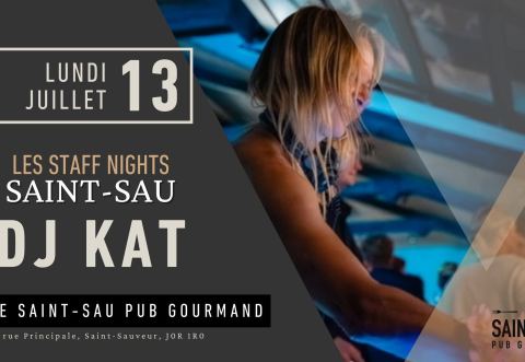 Poster: LES LUNDIS STAFF NIGHTS - DJ KAT, Le Saint-Sau Pub Gourmand, Monday, July 13