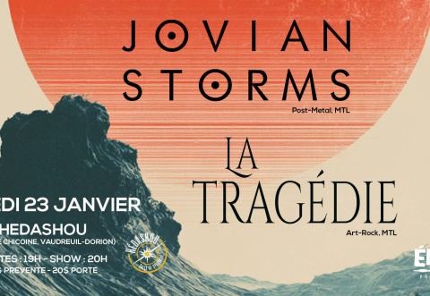 Poster: Jovian Storms + La Tragédie // Vaudreuil-Dorion, Hedashou, Saturday, January 23