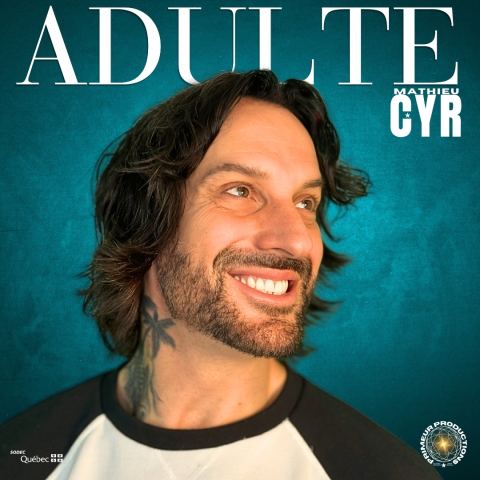 Poster: Mathieu Cyr — Adulte, Théâtre du Vieux-Terrebonne, Friday, January 15