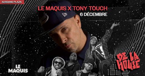 LE MAQUIS X TONY TOUCH