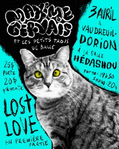Poster: Maxime Gervais et les Petits Trous de Balle // Lost Love à Vaudreuil-Dorion, Hedashou, Saturday, April 3
