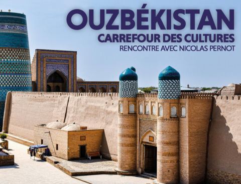 Poster: Les Grands Explorateurs - Nicolas Pernot - Ouzbékistan, carrefour des cultures, Salle Dussault, Monday, February 22