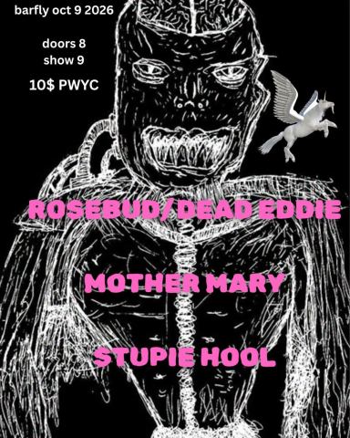 Affiche : Rosebud/Dead Eddie + Mother Mary + Stupie Hool