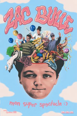 Poster: Zac Bulle – Mon super spectacle :), Espace St-Denis, Thursday, April 8
