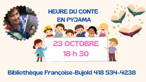 Affiche : Heure du conte en pyjama, Bibliothèque Françoise-Bujold, vendredi 23 octobre