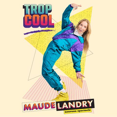 Poster: Maude Landry — Trop Cool