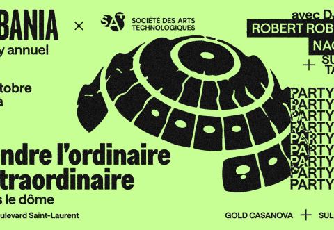 Poster: URBANIA x SAT — Rendre l’ordinaire extraordinaire, Société des arts technologiques [SAT], Thursday, October 8