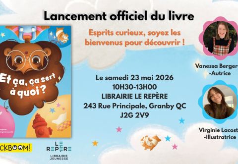 Affiche : Lancement officiel: Et ça, ça sert à quoi ?, Librairie jeunesse le Repère, samedi 23 mai