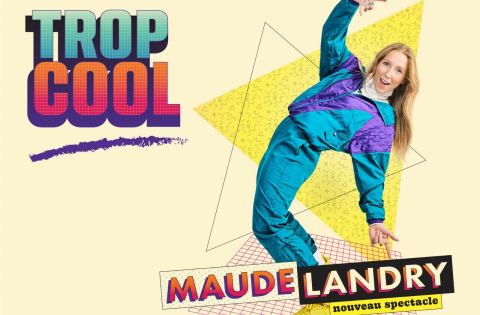 Poster: Maude Landry — Trop cool