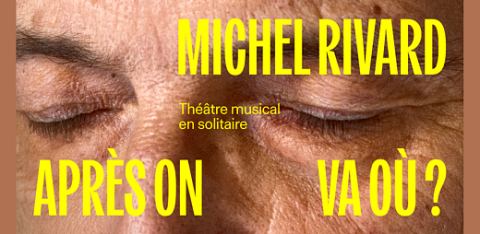 Poster: Michel Rivard | Après, on va où ?