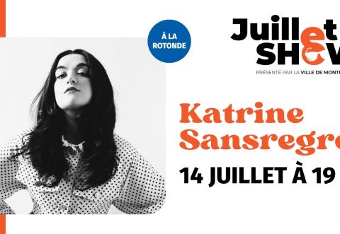 Affiche : Juillet SHOW à Montréal-Est : Katrine Sansregret, Parc de l'Hôtel-de-Ville, mardi 14 juillet