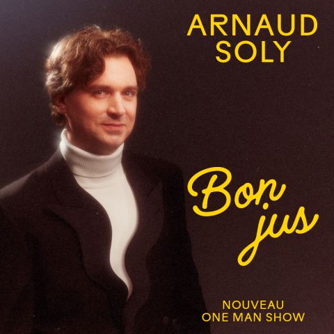 Poster: Arnaud Soly — Bon jus, Théâtre Belcourt, Thursday, April 22