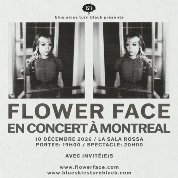 Blue Skies Turn Black présente: FLOWER FACE + Invité(e)s