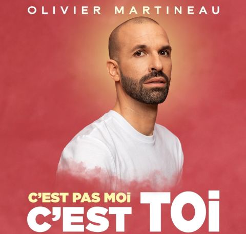 Poster: Olivier Martineau : C'est pas moi, c'est toi