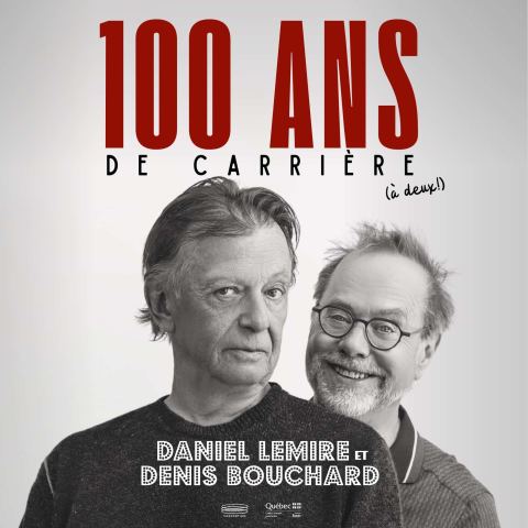 Poster: Daniel Lemire et Denis Bouchard -100 ans de carrière (à deux!)