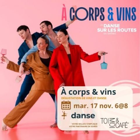 Poster: À corps & vins, Salle Jean-Marc-Dion (Salle de spectacle de Sept-Îles), Tuesday, November 17