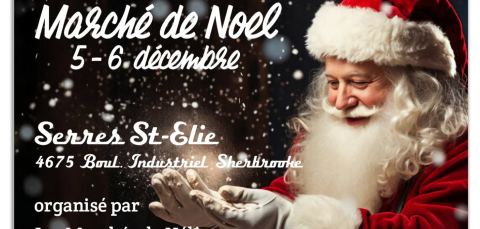 Poster: MARCHÉ DE NOEL AU SERRES ST-ELIE, Serres St-Élie, Saturday, December 5