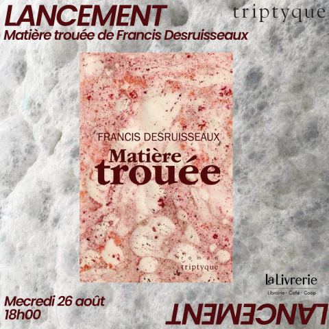 Poster: Lancement Matière trouée | Francis Desruisseaux
