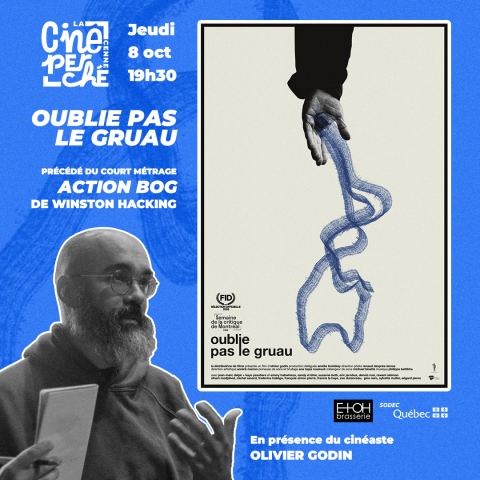 Affiche : Ciné-Perché présente Oublie pas le gruau, en présence du cinéaste Olivier Godin