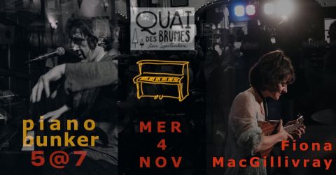 Poster: Piano Bunker 5@7 au Quai - Invitée Spéciale : FIONA MACGILLIVRAY