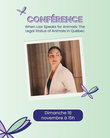 Poster: When Law Speaks for Animals: The Legal Status of Animals in Québec - conférence anglo